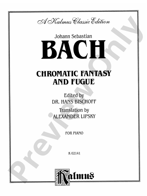 Bach - Chromatic Fantasy and Fugue (Ed. Hans Bischoff, translation by Alexander Lipsky) - Piano Solo (Digital Download)