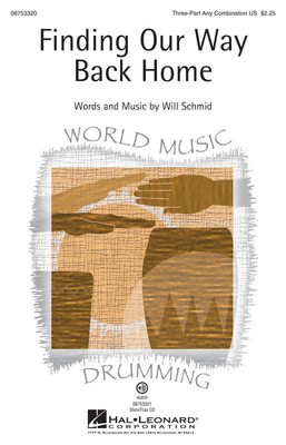 Finding Our Way Back Home - Will Schmid - 3-Part Any Combination Hal Leonard Choral Score Octavo