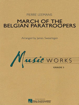 March of the Belgian Paratroopers - (Marche des Parachutistes Belges) - Pierre Leemans - James Swearingen Hal Leonard Score/Parts/CD