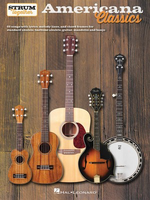 Americana Classics - Strum Together - Various - Banjo|Guitar|Mandolin|Ukulele Hal Leonard Melody Line, Lyrics & Chords