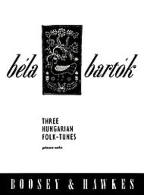Three Hungarian Folk Tunes - Bela Bartok - Piano Solo - Boosey & Hawkes