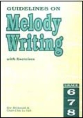 Guidelines on Melody Writing Grade 6 - 8 - Chan-Chiu Lu Ya|Eric McDonald Rhythm MP