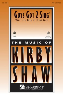 Guys Got 2 Sing - Kirby Shaw - TBB Hal Leonard Choral Score Octavo