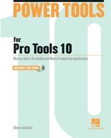 Power Tools for Pro Tools 10 - Glenn Lorbecki Hal Leonard Book/DVD-ROM