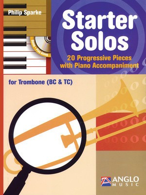 Starter Solos for Trombone (BC & TC) - 20 Progressive Pieces with Piano Accompaniment - Philip Sparke - Trombone Anglo Music Press /CD