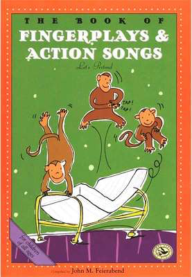 The Book of Finger Plays and Action Songs - John M. Feierabend GIA Publications