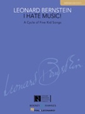 I Hate Music! - A Cycle of Five Kid Songs Medium/Low Voice - Leonard Bernstein - Classical Vocal Medium/Low Voice Boosey & Hawkes