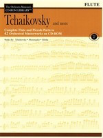 Tchaikovsky and More - Volume 4 - The Orchestra Musician's CD-ROM Library - Flute - Peter Ilyich Tchaikovsky - Flute Hal Leonard CD-ROM