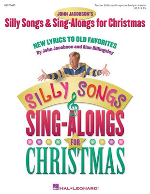 Silly Songs and Sing-Alongs for Christmas (Collection) - New Lyrics to Old Favorites - Alan Billingsley|John Jacobson - Hal Leonard Teacher Edition Softcover