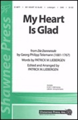 My Heart Is Glad - SAB Patrick M. Liebergen Shawnee Press Choral Score Octavo