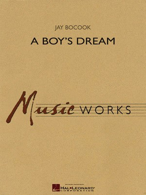 A Boy's Dream - Jay Bocook - Hal Leonard Score/Parts