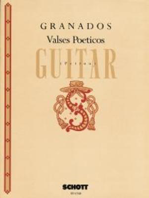Valses Poeticos - Enrique Granados - Classical Guitar Schott Music