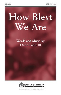 How Blest We Are - David Lantz III - SATB Shawnee Press Choral Score Octavo