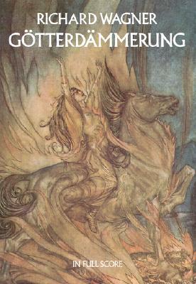 Gotterdammerung - Full Score - Richard Wagner - Dover Publications