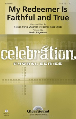My Redeemer Is Faithful and True - James Isaac Elliott|Steven Curtis Chapman - SATB David Angerman Shawnee Press Choral Score Octavo