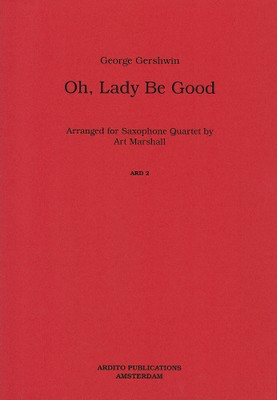 Oh, Lady be Good - Saxophone quartet - George Gershwin - Saxophone Art Marshall Ardito Publications Saxophone Quartet