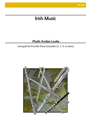 Irish Music - Phyllis Avidan Louke - Flute Alry Publications Flute Ensemble Score/Parts