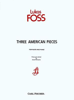 Three American Pieces - for Flute and Piano - Lukas Foss - Flute Carl Fischer