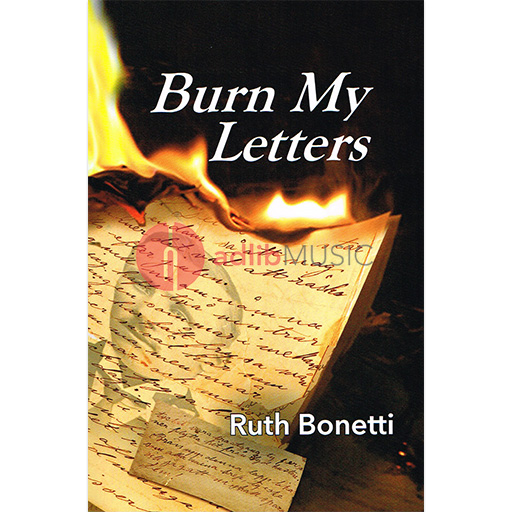 Burn My Letters - Text by Ruth Bonetti