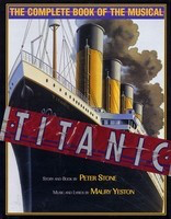Titanic - The Complete Book of the Musical - Peter Stone Applause Books Hardcover