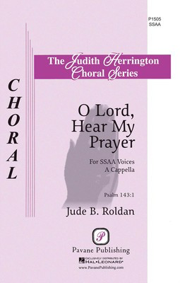 O Lord, Hear My Prayer - Jude Roldan - SSAA Pavane Publishing Octavo
