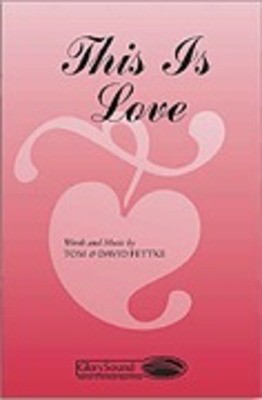This Is Love - David Allen Fettke|Tom Fettke - SATB Shawnee Press Choral Score Octavo