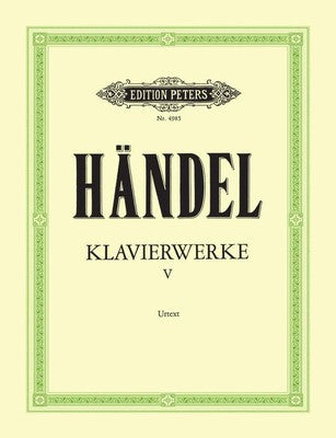 Keyboard Works Vol. 5 Early Keyboard Works - Piano - Handel - Peters