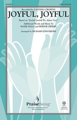 Joyful, Joyful - Bernie Herms|Mark Hall - SATB Richard Kingsmore PraiseSong Choral Score Octavo