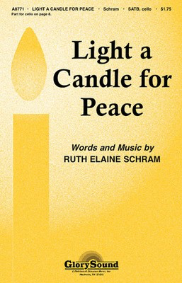 Light a Candle for Peace - Ruth Elaine Schram - SATB Shawnee Press Choral Score Octavo
