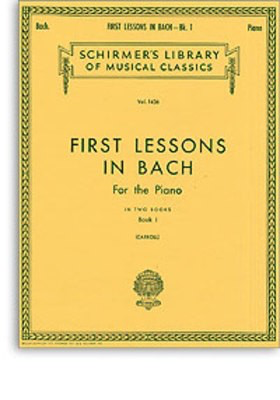 First Lessons in Bach - Book 1 - Johann Sebastian Bach - Piano G. Schirmer, Inc.