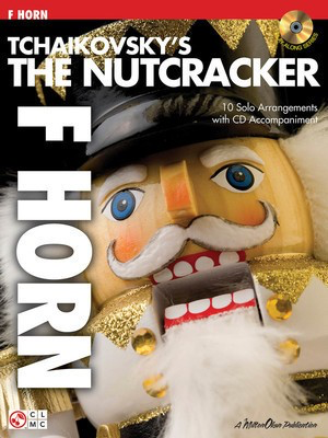 Tchaikovsky's The Nutcracker - 10 Solo Arrangements with CD Accompaniment - Peter Ilyich Tchaikovsky - French Horn Peter Ilyich Tchaikovsky Cherry Lane Music /CD