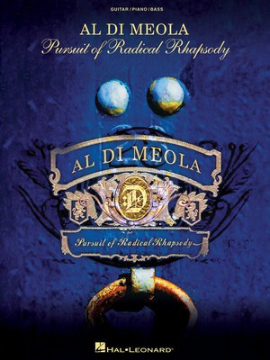 Al Di Meola - Pursuit of Radical Rhapsody - Original Charts for Guitar, Piano and Bass - Bass Guitar|Guitar|Piano Hal Leonard