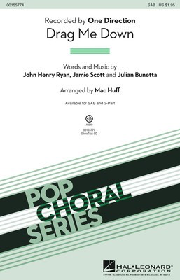 Drag Me Down - Julian Bunetta|Jamie Scott|John Henry Ryan - SAB Mac Huff Hal Leonard Octavo