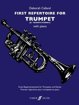 First Repertoire for Trumpet - for Trumpet and Piano - Deborah Calland - Trumpet Faber Music