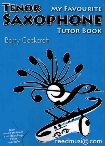 My Favourite Tenor Saxophone Tutor Book - Barry Cockcroft - Reed Music