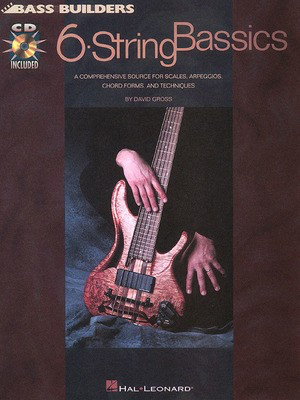 6-String Bassics - A Comprehensive Source for Scales, Arpeggios, Chord Forms and - Bass Guitar David Gross Hal Leonard Bass TAB /CD