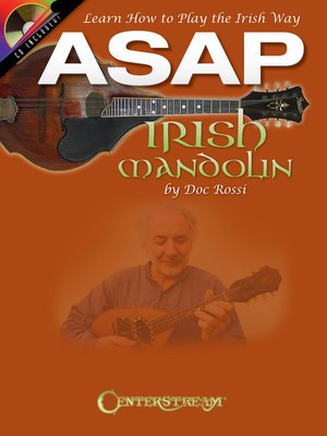 ASAP Irish Mandolin - Learn How to Play the Irish Way - Mandolin Doc Rossi Centerstream Publications /CD
