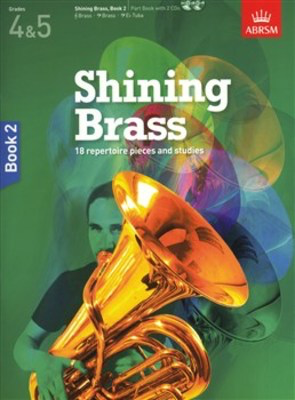 Shining Brass, Book 2 - 18 Pieces for Brass, Grades 4 & 5, with 2 CDs - ABRSM - Baritone|French Horn|Tuba|Eb Tenor Horn ABRSM