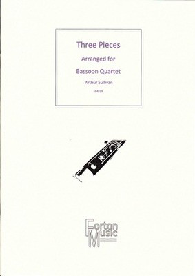 Three Pieces arranged for Bassoon Quartet - Arthur Sullivan - Bassoon Robert Rainford Forton Music Bassoon Quartet