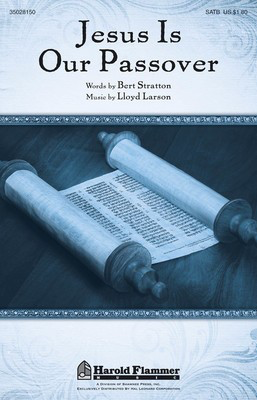 Jesus Is Our Passover - Lloyd Larson - SATB Bert Stratton Shawnee Press Choral Score Octavo