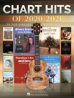 Chart Hits of 2020-2021 for Ukulele - 20 Top Singles to Strum and Sing - Hal Leonard