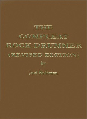The Compleat Rock Drummer - (Revised Edition) - Joel Rothman - Drums Joel Rothman Publications