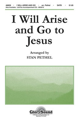 I Will Arise and Go to Jesus - SATB Stan Pethel Shawnee Press Choral Score Octavo