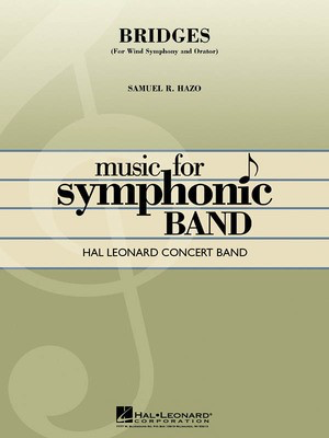 Bridges (for Wind Symphony and Orator) - Samuel R. Hazo - Hal Leonard Score/Parts