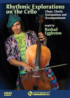 Rhythmic Explorations on the Cello - Chops, Chords, Syncopations and Accompaniments - Cello Homespun DVD
