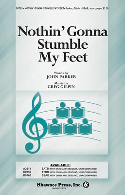 Nothin' Gonna Stumble My Feet - Greg Gilpin|John Parker - SSAB Shawnee Press Choral Score Octavo