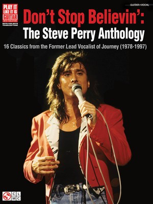 Don't Stop Believin': The Steve Perry Anthology - 16 Classics from the Former Lead Vocalist of Journey (1978-1997) - Guitar|Vocal Cherry Lane Music Guitar TAB