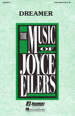 Dreamer - Joyce Eilers - 3-Part Mixed Hal Leonard Choral Score Octavo