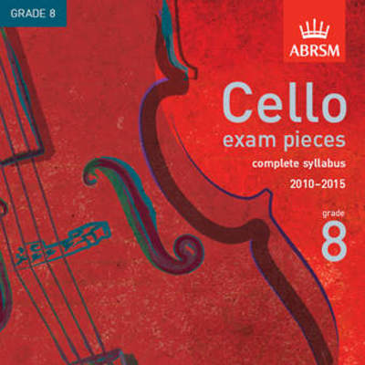Cello exam pieces, complete syllabus 2010-2015, Grade 8 - Cello ABRSM CD