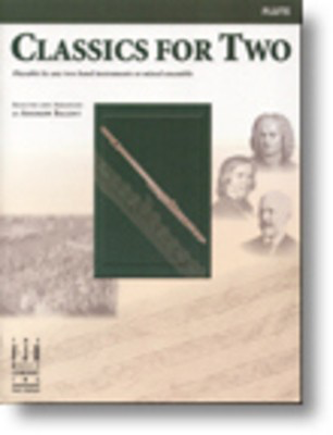 Classics for Two, Flute - Flute Andrew Balent FJH Music Company Duo